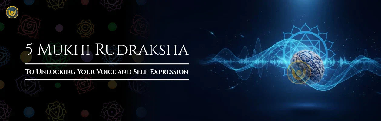 5 Mukhi Rudraksha & Throat Chakra Balance: Unlocking Your Voice and Self-Expression