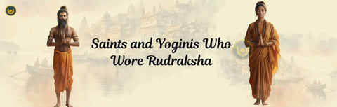 Saints and Yoginis Who Wore Rudraksha