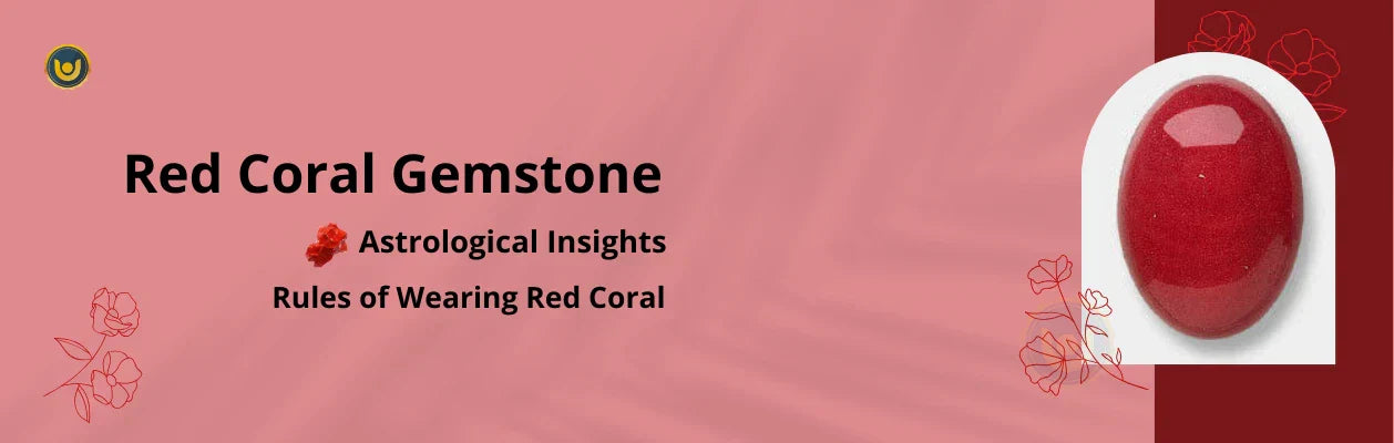 Astrological Insights and Rules of Wearing Red Coral Gemstone