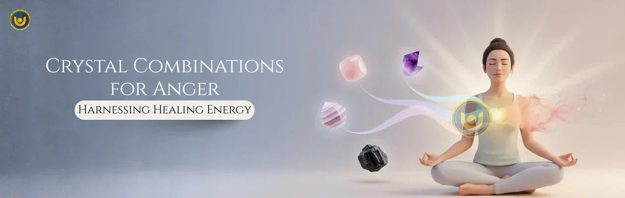 Crystal Combinations for Anger: Harnessing Healing Energy