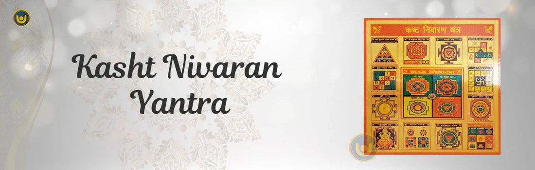 Kasht Nivaran Yantra: A Vedic Solution For Different Life Problems