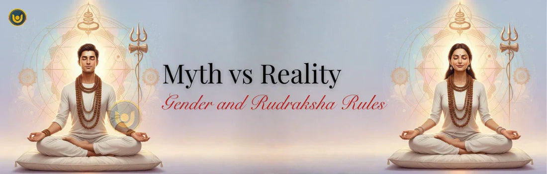 Myth vs Reality: Gender and Rudraksha Rules