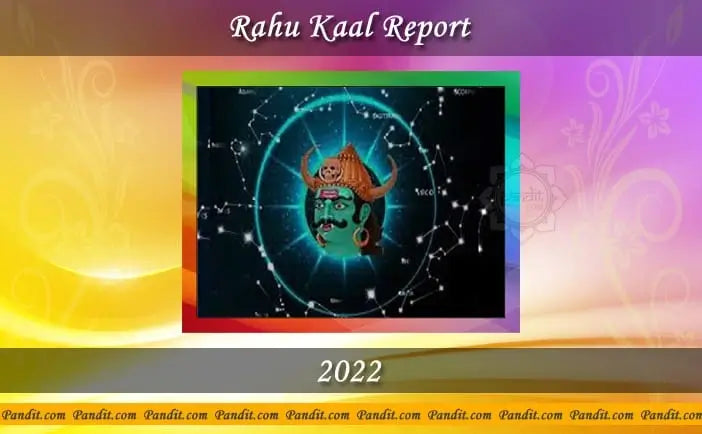 Rahu Kaal Timing 2022