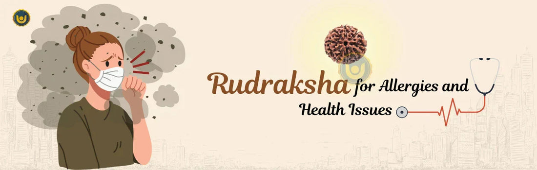 Rudraksha for Allergies and Health Issues: A Natural Path to Wellness