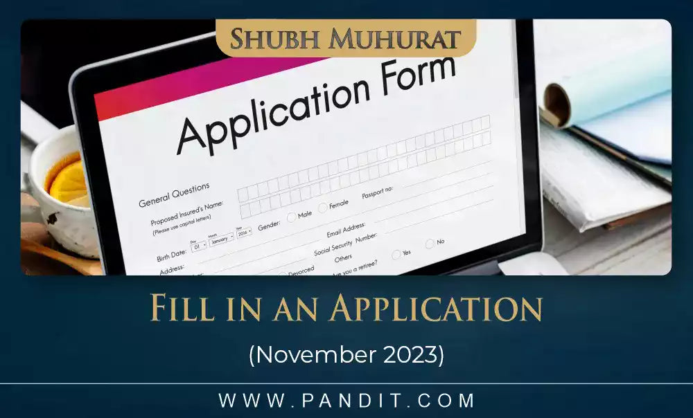 Shubh Muhurat For Fill In An Application November 2023
