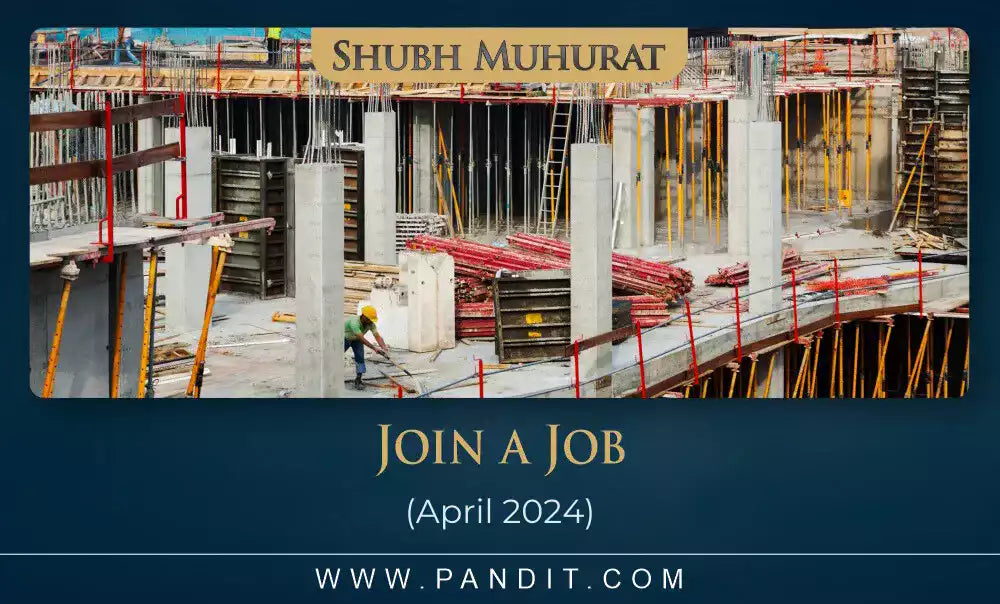 Shubh Muhurat For Joining New Job April 2024