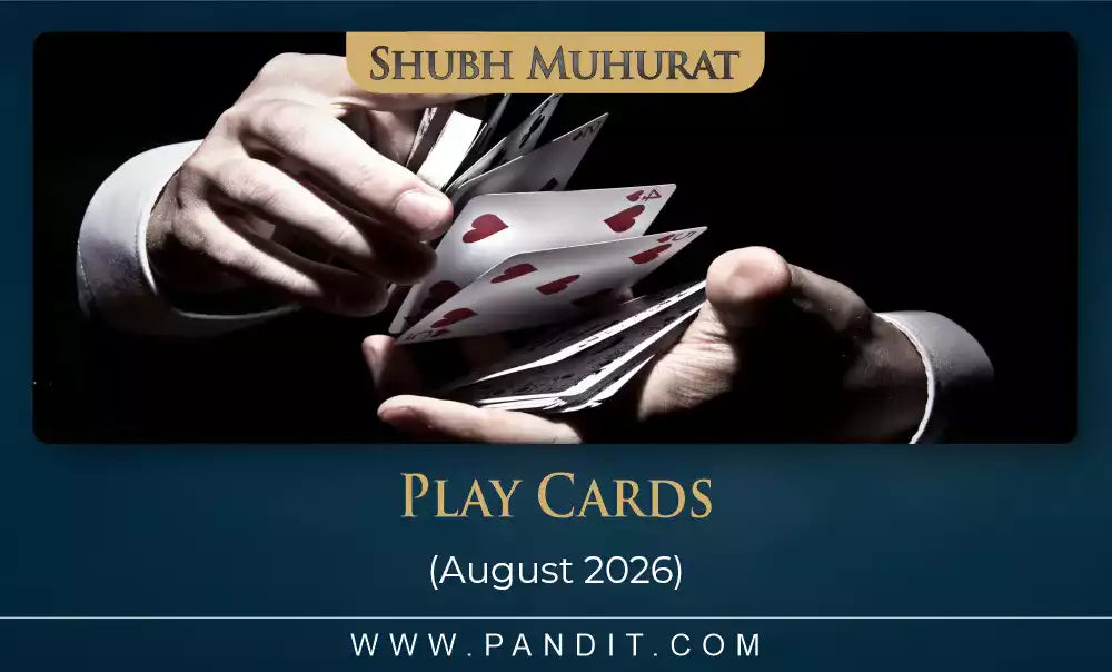 Shubh Muhurat For Play Cards August 2026