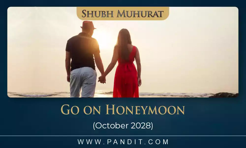 Shubh Muhurat To Go On Honeymoon October 2028