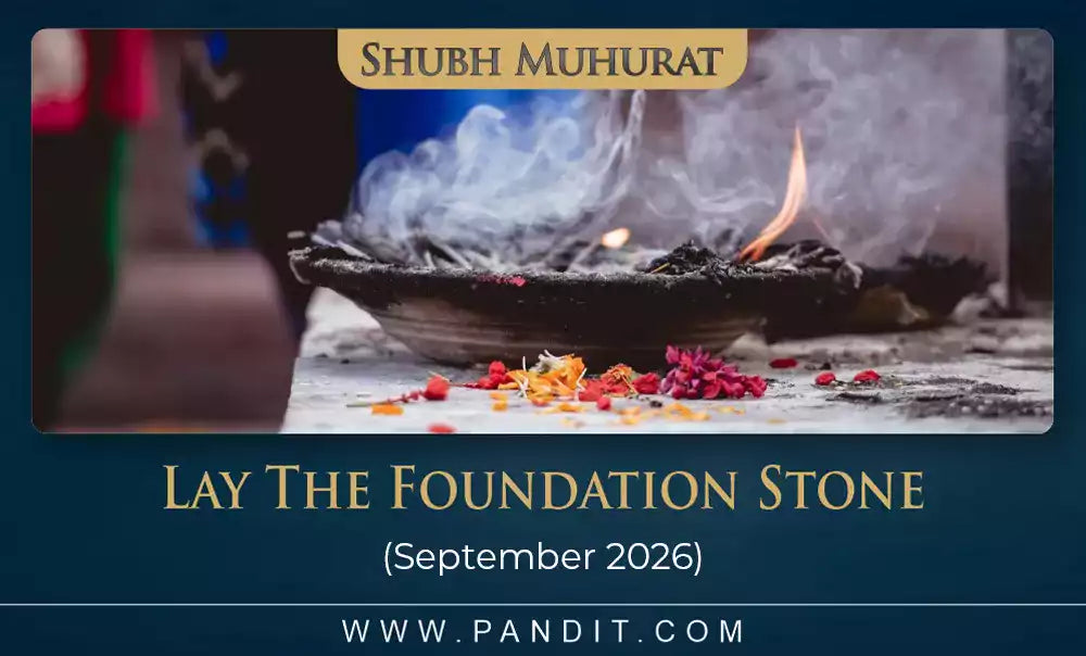 Shubh Muhurat To Lay The Foundation Stone September 2026