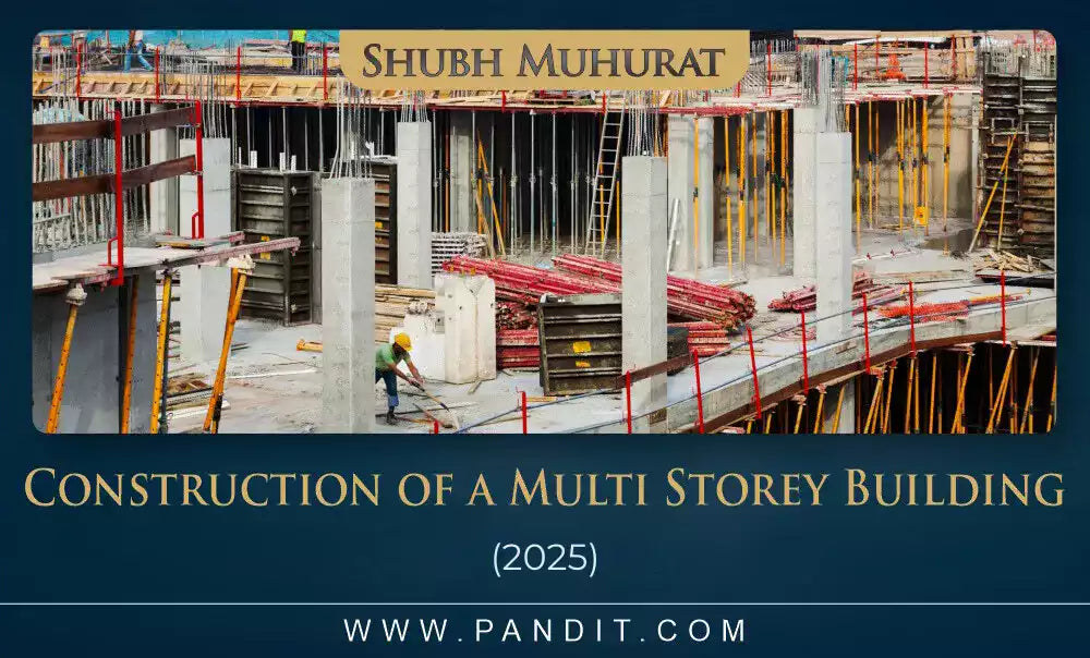 Shubh Muhurat To Start Construction Of A Multi Storey Building 2025