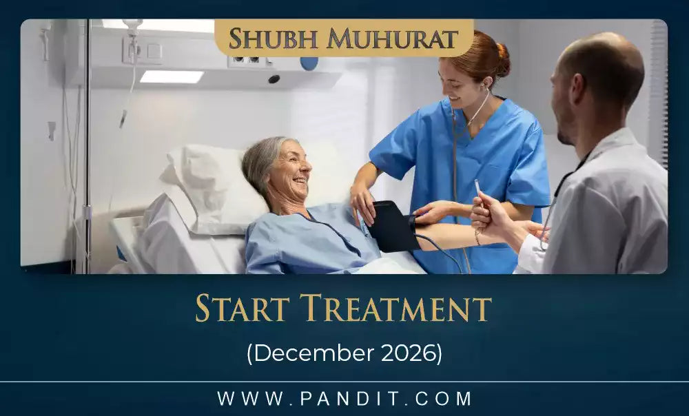 Shubh Muhurat To Start Treatment December 2026