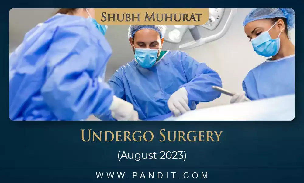 August Surgery Shubh Muhurat To Undergo Surgery June 2030 - Pandit.com