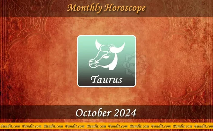 Taurus Monthly Horoscope For October 2024