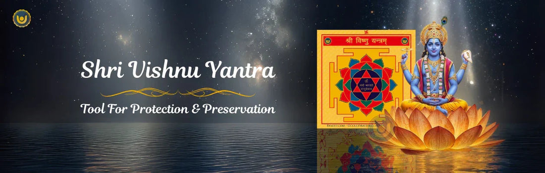 Worshipping Shri Vishnu Yantra: The Cosmic Tool For Protection & Preservation