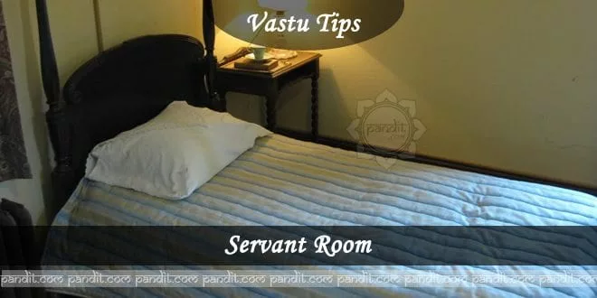 Vastu Advice for Servant room