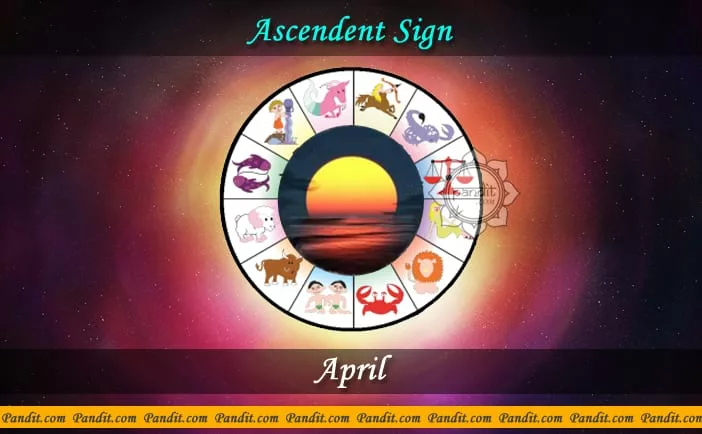 Ascendent Sign or Kundli Lagan - April 2016