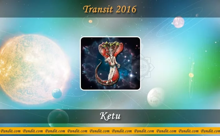 Ketu Transit 2016