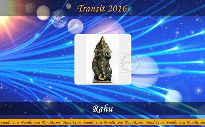 Rahu Transit 2016