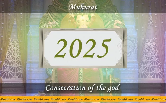Shubh Muhurat For Consecration Of The God 2025