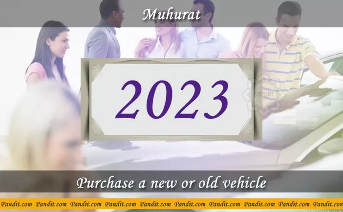 Shubh Muhurat To Purchase A New Or Old Vehicle 2023