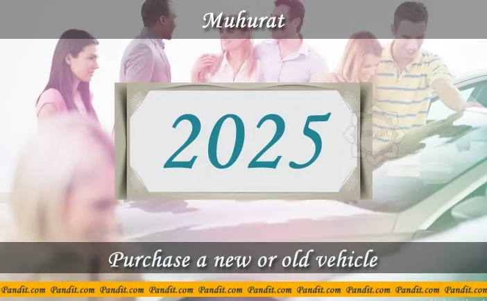 Shubh Muhurat To Purchase A New Or Old Vehicle 2025