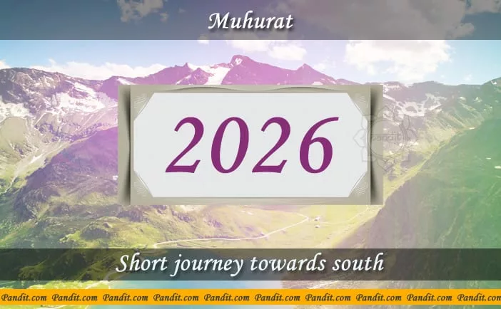Shubh Muhurat For Short Journey Towards South 2026