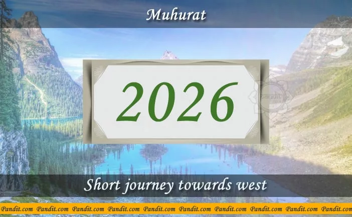 Shubh Muhurat For Short Journey Towards West 2026
