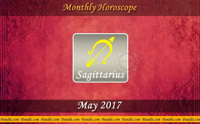 Sagittarius Monthly Horoscope For May 2017