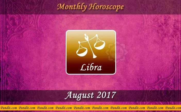 Libra Monthly Horoscope For August 2017