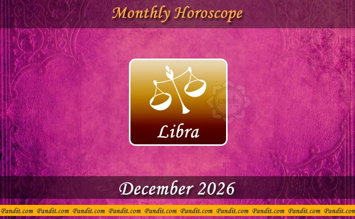 Libra Monthly Horoscope For December 2026