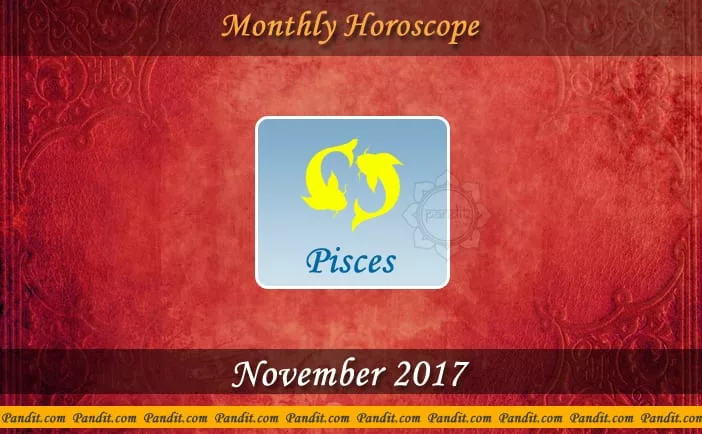 Pisces Monthly Horoscope For November 2017