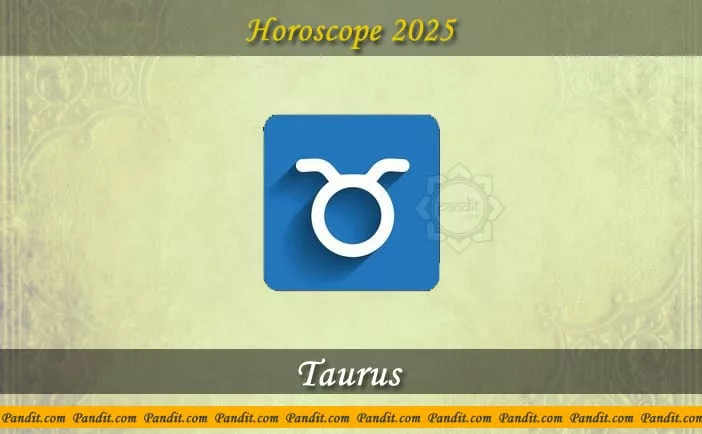 Taurus Yearly Horoscope For 2025