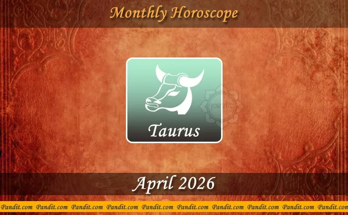Taurus Monthly Horoscope For April 2026