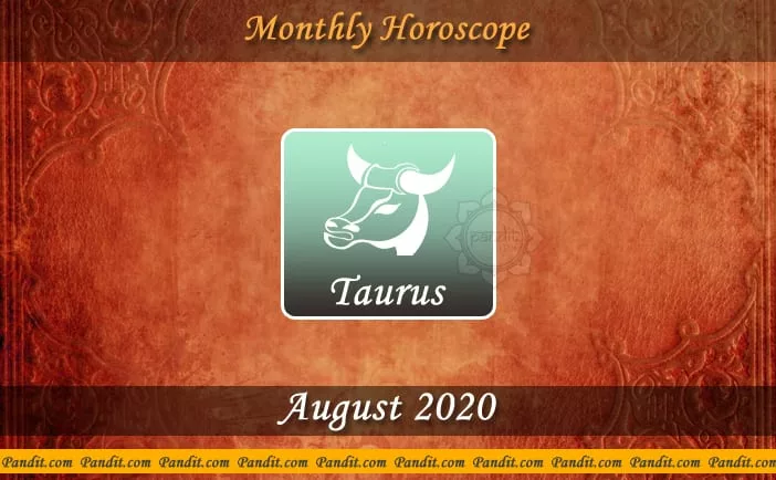 Taurus Monthly Horoscope For August 2020