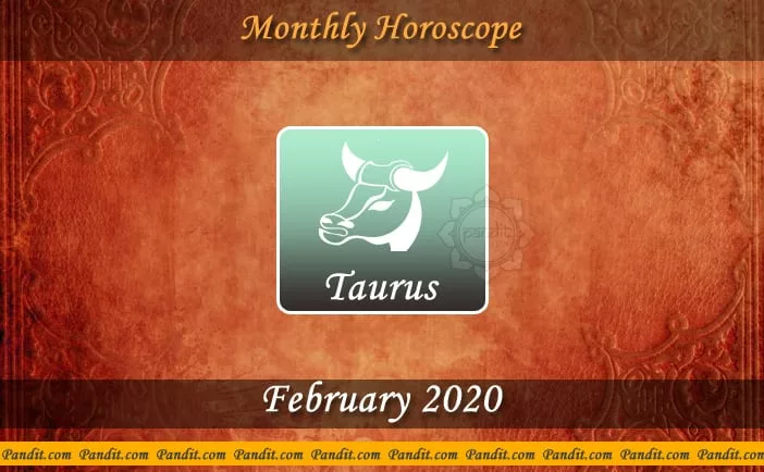 Taurus Monthly Horoscope For February 2020