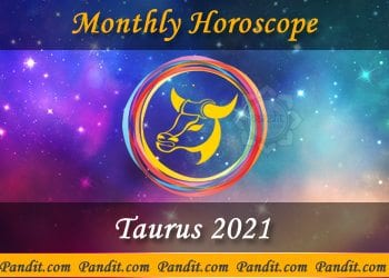Taurus Monthly Horoscope 2021
