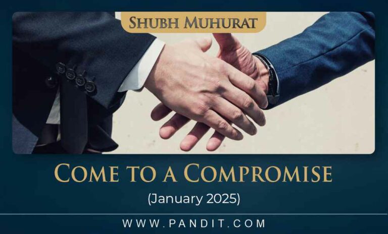 Shubh Muhurat for Come to a Compromise January 2025
