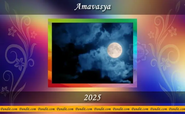 Amavasya Calendar 2025