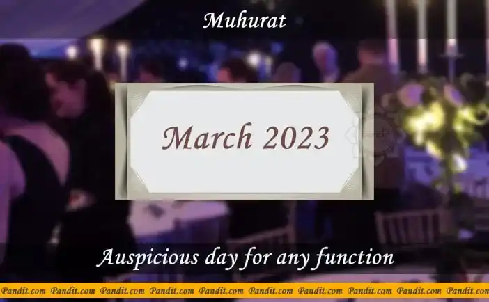 Shubh Muhurat For Important Function March 2023