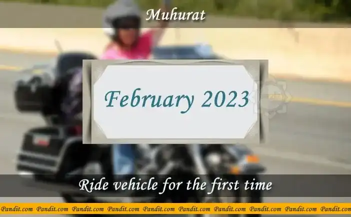 Shubh Muhurat To Ride Vehicle For The First Time February 2023