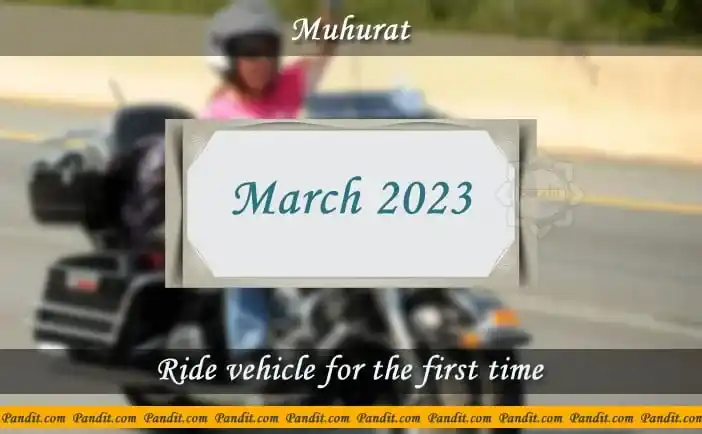 Shubh Muhurat To Ride Vehicle For The First Time March 2023