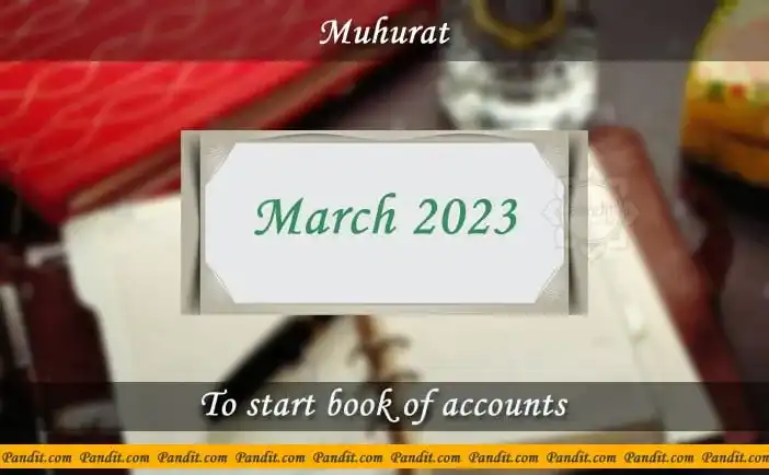 Shubh Muhurat For Start Book Of Accounts March 2023