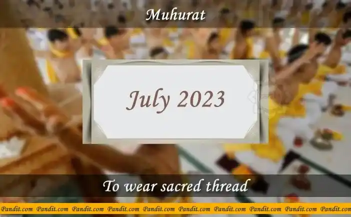 Shubh Muhurat For Wear Yagyopavit July 2023