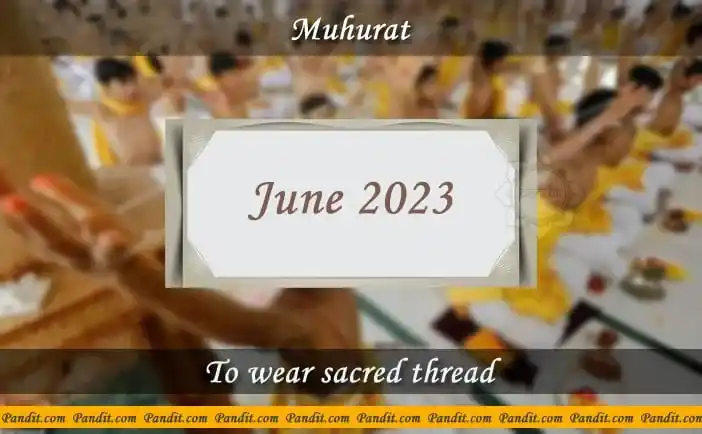 Shubh Muhurat For Wear Yagyopavit June 2023