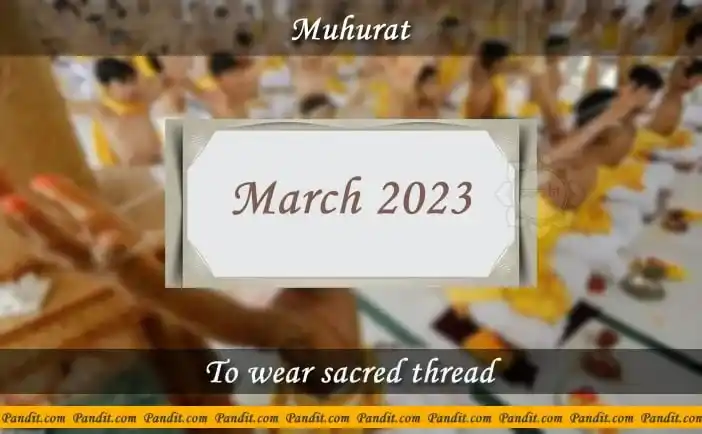 Shubh Muhurat For Wear Yagyopavit March 2023