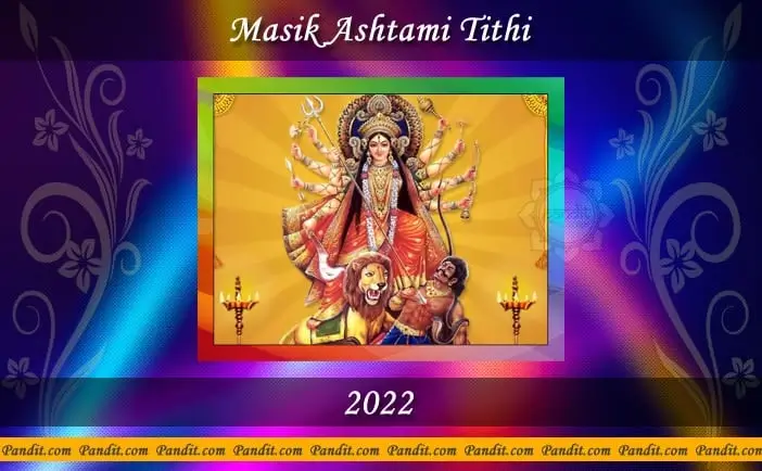 Masik Ashtami Tithi 2022