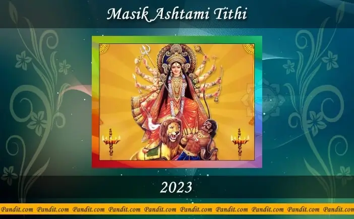 Masik Ashtami Tithi 2023