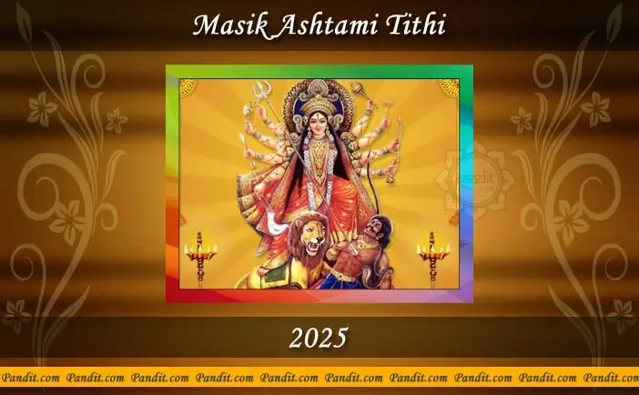 Masik Ashtami Tithi 2025