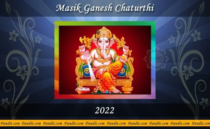 Masik Ganesh Chaturthi 2022
