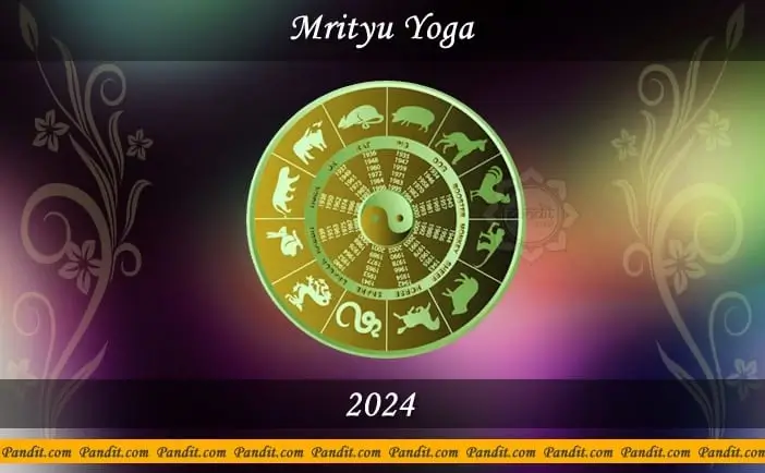 Mrityu Yoga 2024